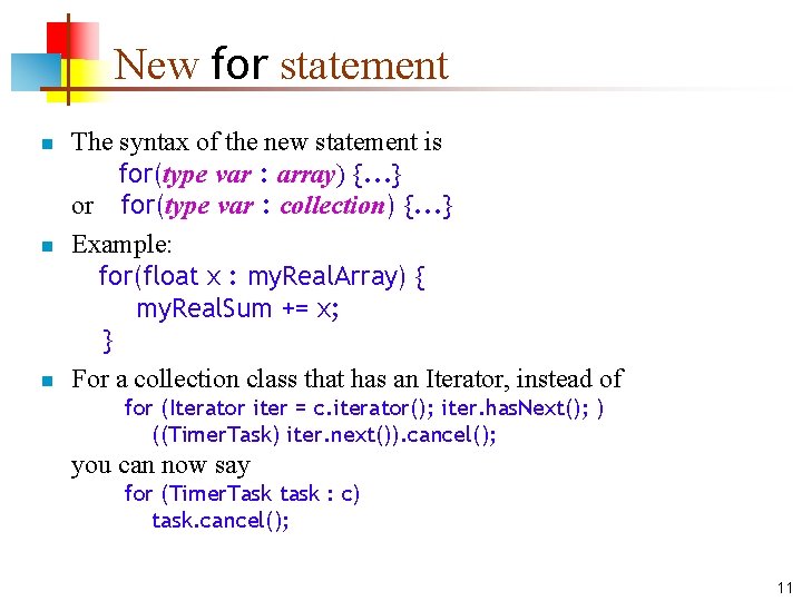 New for statement n n n The syntax of the new statement is for(type