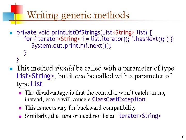 Writing generic methods n n private void print. List. Of. Strings(List<String> list) { for