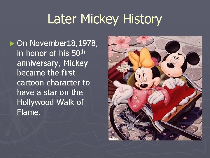 Later Mickey History ► On November 18, 1978, in honor of his 50 th