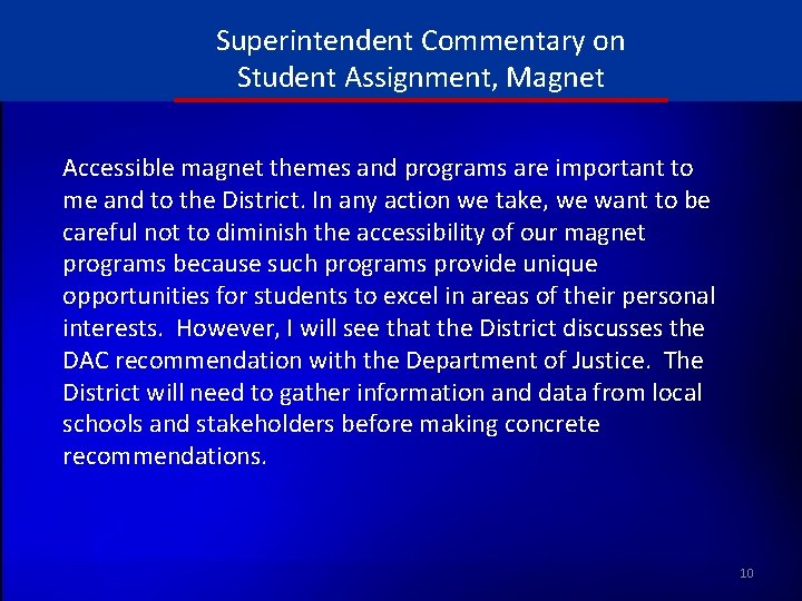 Superintendent Commentary on Student Assignment, Magnet Accessible magnet themes and programs are important to