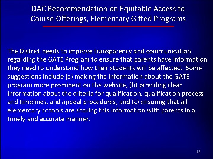 DAC Recommendation on Equitable Access to Course Offerings, Elementary Gifted Programs The District needs