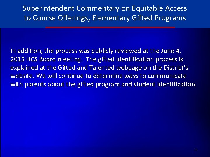 Superintendent Commentary on Equitable Access to Course Offerings, Elementary Gifted Programs In addition, the