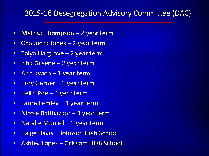 2015 -16 Desegregation Advisory Committee (DAC) • • • Melissa Thompson – 2 year