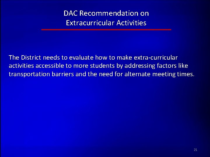 DAC Recommendation on Extracurricular Activities The District needs to evaluate how to make extra-curricular