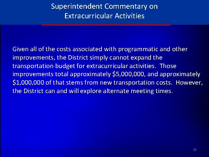 Superintendent Commentary on Extracurricular Activities Given all of the costs associated with programmatic and