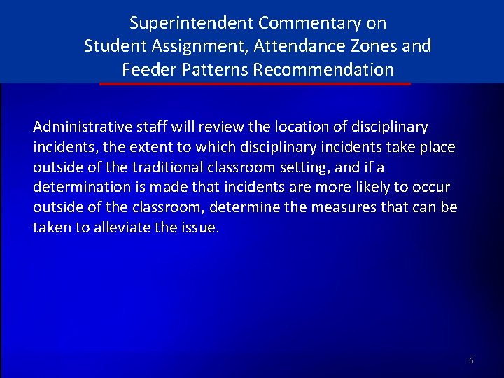 Superintendent Commentary on Student Assignment, Attendance Zones and Feeder Patterns Recommendation Administrative staff will