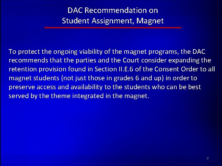 DAC Recommendation on Student Assignment, Magnet To protect the ongoing viability of the magnet