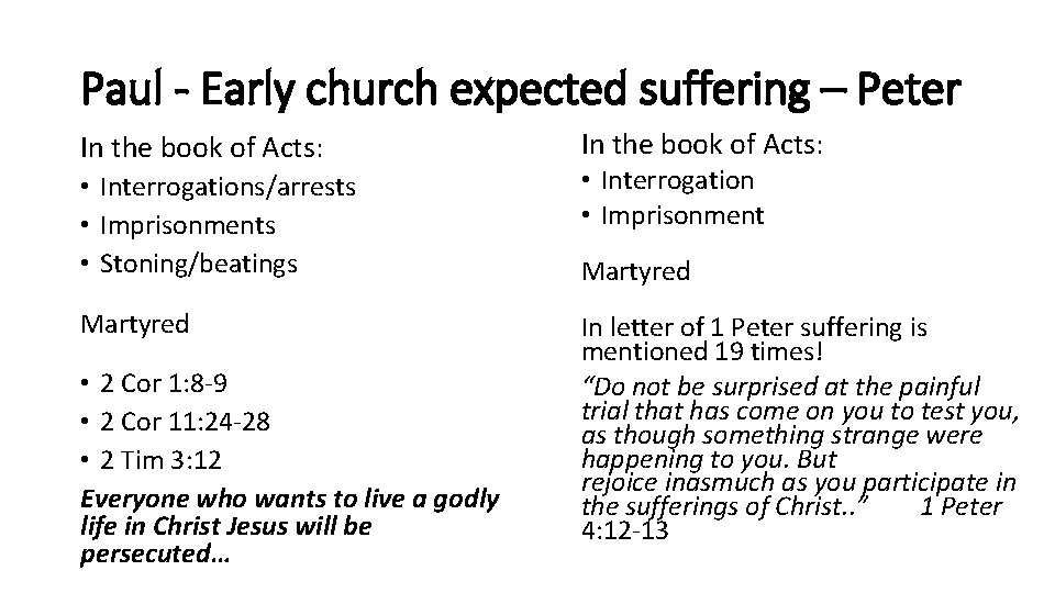 Paul - Early church expected suffering – Peter In the book of Acts: •