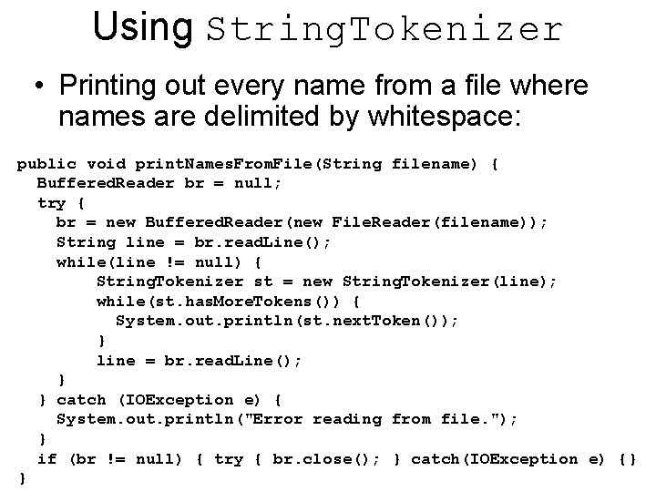Using String. Tokenizer • Printing out every name from a file where names are