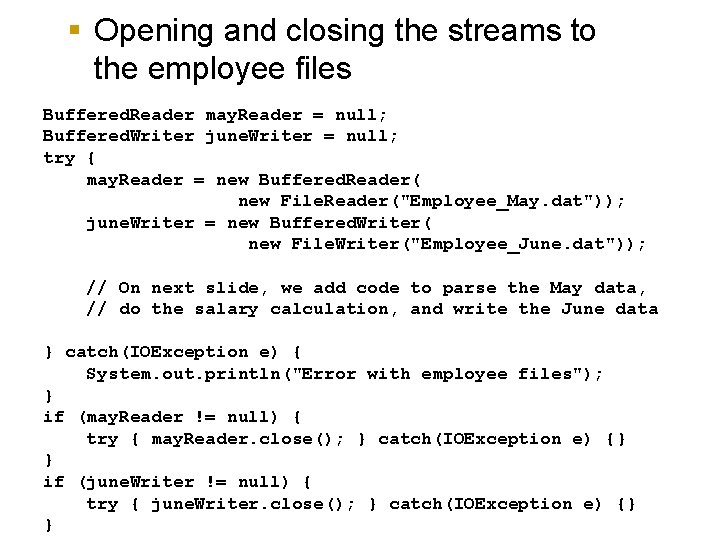 § Opening and closing the streams to the employee files Buffered. Reader may. Reader