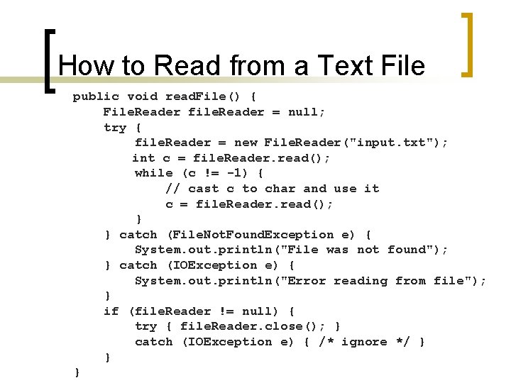 How to Read from a Text File public void read. File() { File. Reader