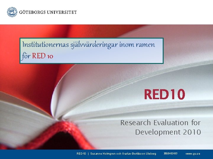 Institutionernas självvärderingar inom ramen för RED 10 Research Evaluation for Development 2010 RED 10