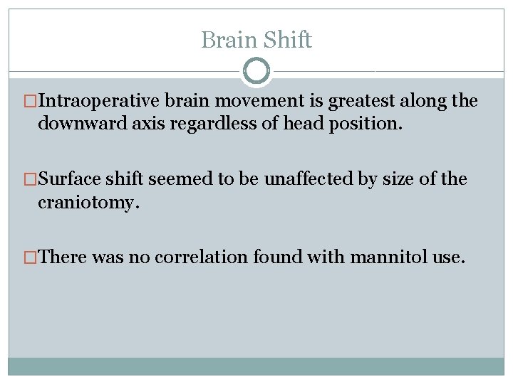 Brain Shift �Intraoperative brain movement is greatest along the downward axis regardless of head