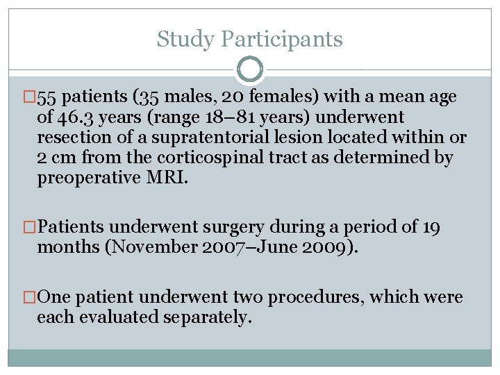 Study Participants � 55 patients (35 males, 20 females) with a mean age of