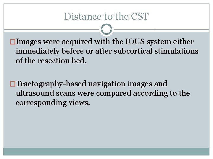 Distance to the CST �Images were acquired with the IOUS system either immediately before