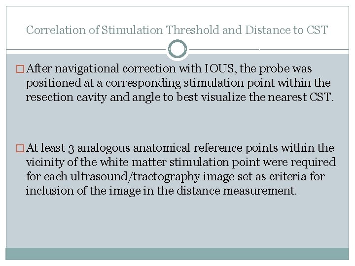 Correlation of Stimulation Threshold and Distance to CST � After navigational correction with IOUS,