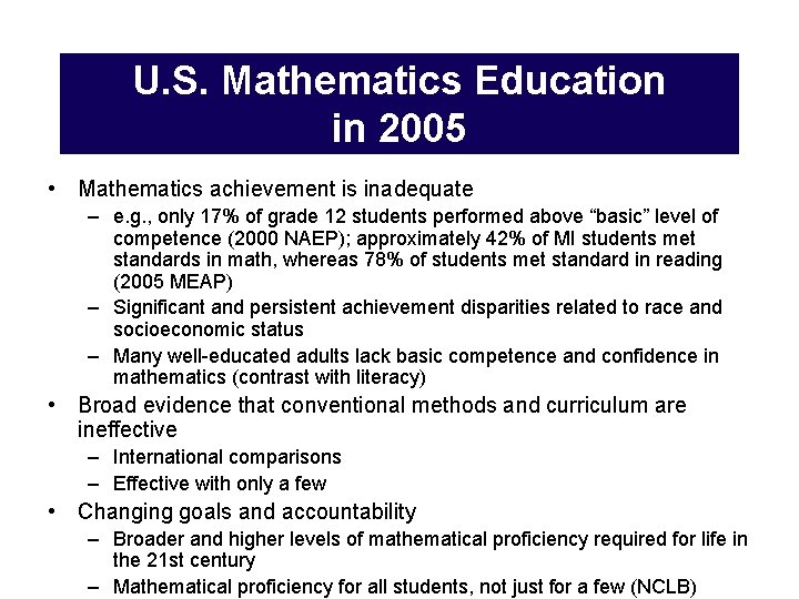 U. S. Mathematics Education in 2005 • Mathematics achievement is inadequate – e. g.