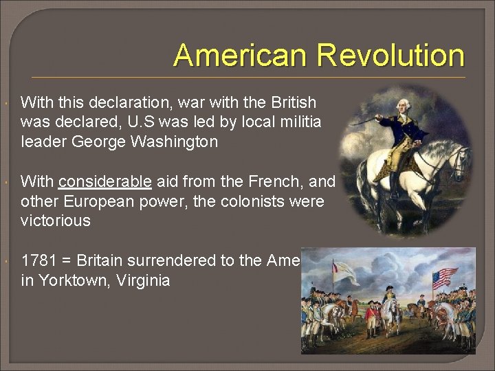 American Revolution With this declaration, war with the British was declared, U. S was