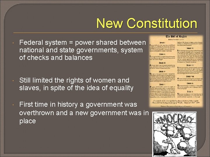 New Constitution Federal system = power shared between national and state governments, system of