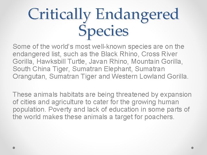 Critically Endangered Species Some of the worlds most