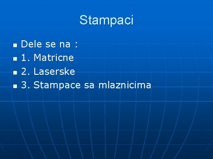 Stampaci n n Dele se na : 1. Matricne 2. Laserske 3. Stampace sa