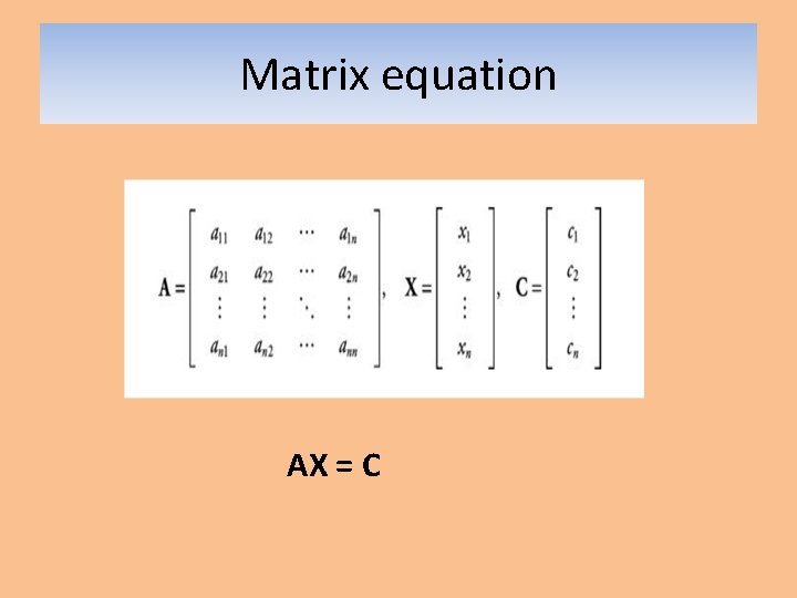 Matrix equation AX = C 