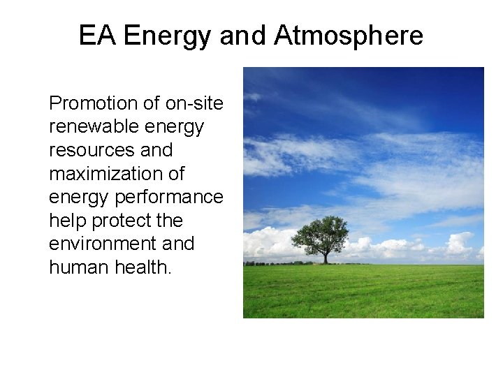 EA Energy and Atmosphere Promotion of on-site renewable energy resources and maximization of energy