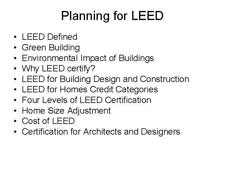 Planning for LEED • • • LEED Defined Green Building Environmental Impact of Buildings