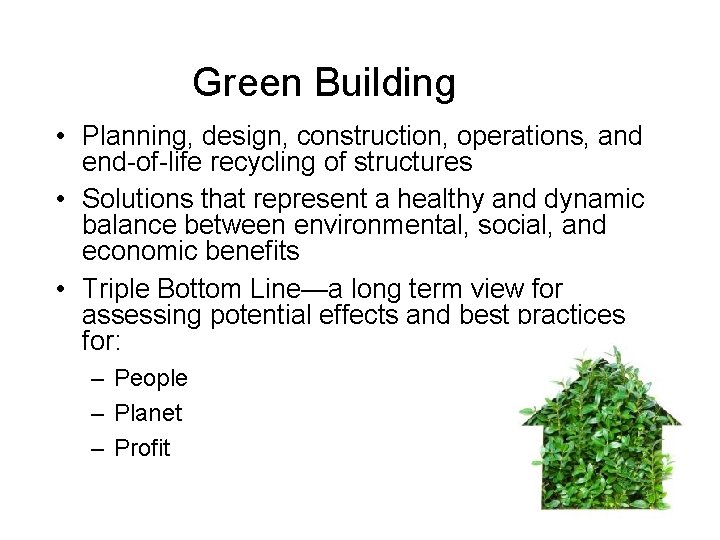 U. S. Green Building Council Green Building • Planning, design, construction, operations, and end-of-life