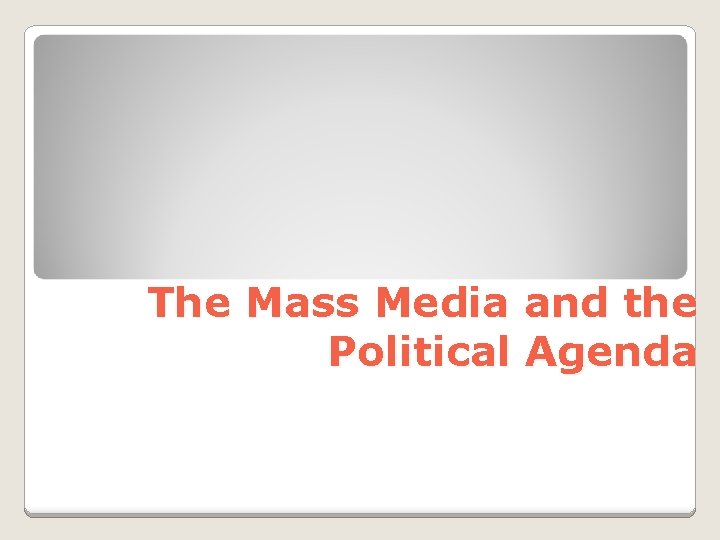 The Mass Media and the Political Agenda 