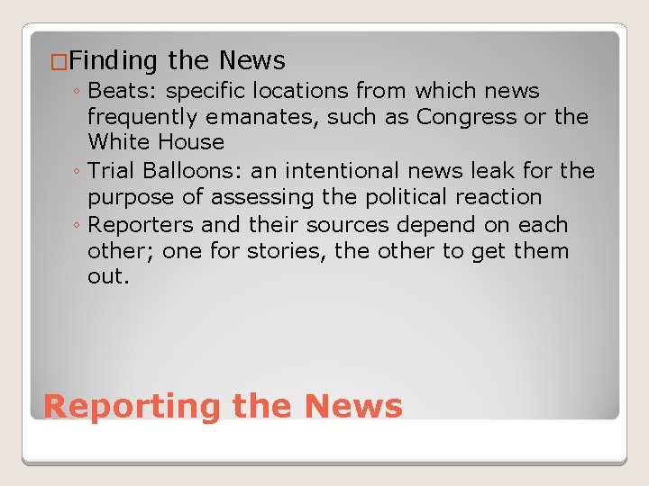 �Finding the News ◦ Beats: specific locations from which news frequently emanates, such as