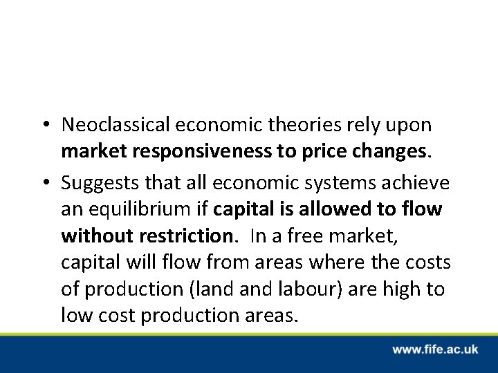  • Neoclassical economic theories rely upon market responsiveness to price changes. • Suggests