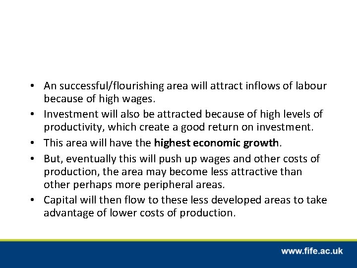  • An successful/flourishing area will attract inflows of labour because of high wages.
