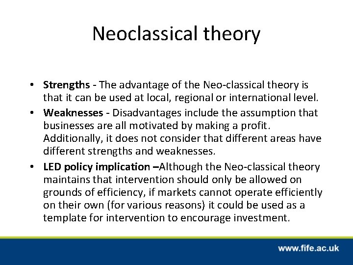 Neoclassical theory • Strengths - The advantage of the Neo-classical theory is that it