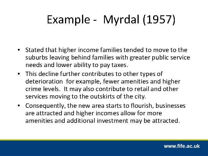 Example - Myrdal (1957) • Stated that higher income families tended to move to