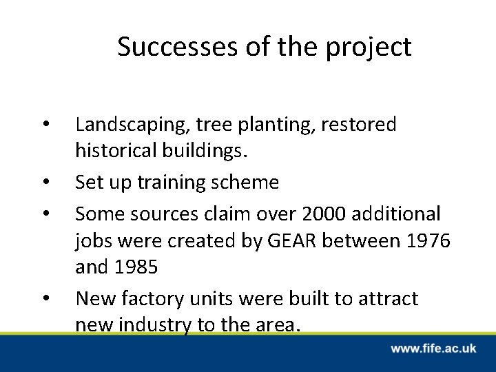 Successes of the project • • Landscaping, tree planting, restored historical buildings. Set up