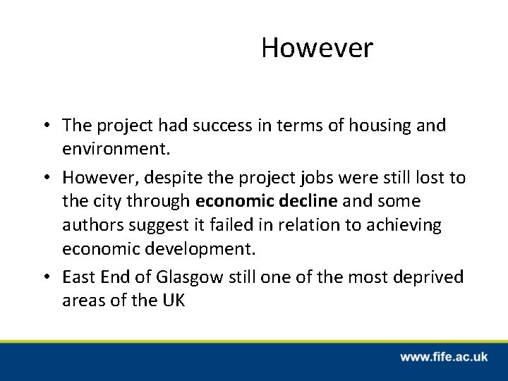 However • The project had success in terms of housing and environment. • However,