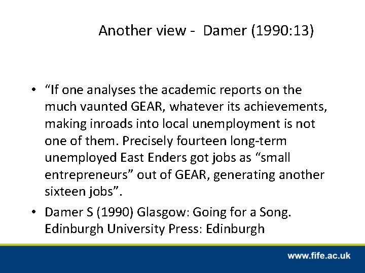 Another view - Damer (1990: 13) • “If one analyses the academic reports on