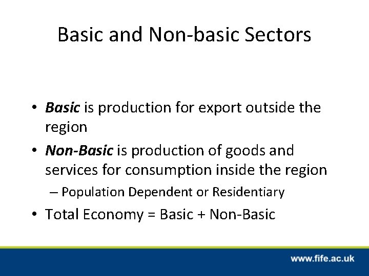 Basic and Non-basic Sectors • Basic is production for export outside the region •