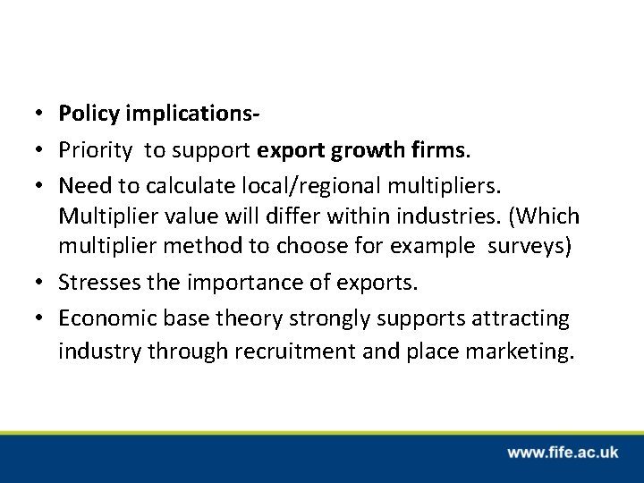  • Policy implications • Priority to support export growth firms. • Need to