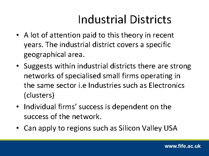 Industrial Districts • A lot of attention paid to this theory in recent years.