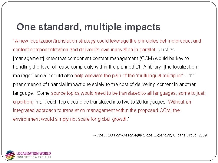 One standard, multiple impacts “A new localization/translation strategy could leverage the principles behind product One standard, multiple impacts “A new localization/translation strategy could leverage the principles behind product