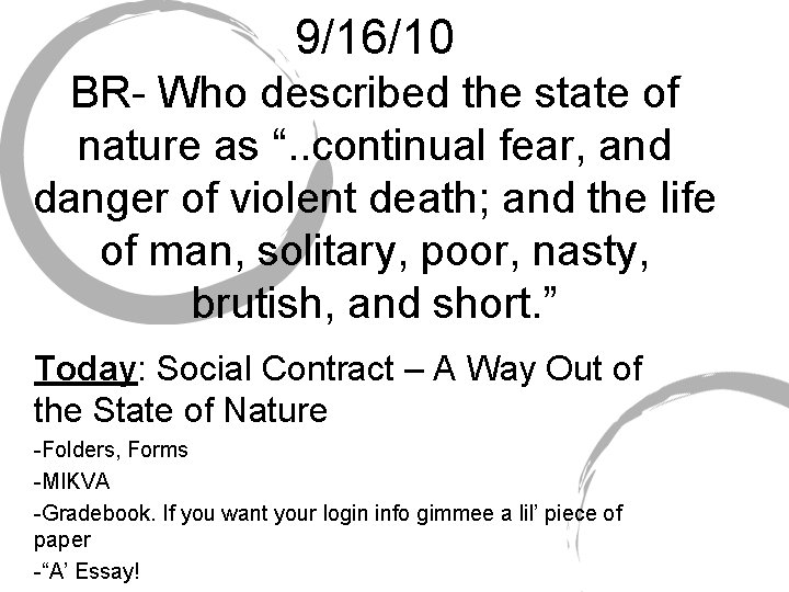 9/16/10 BR- Who described the state of nature as “. . continual fear, and