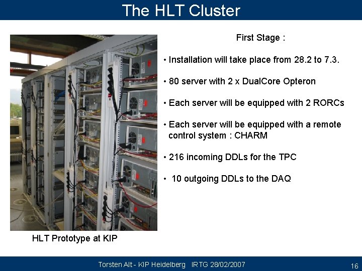 The HLT Cluster First Stage : • Installation will take place from 28. 2