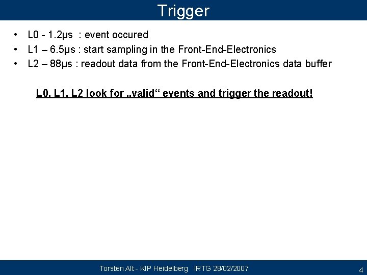Trigger • L 0 - 1. 2µs : event occured • L 1 –