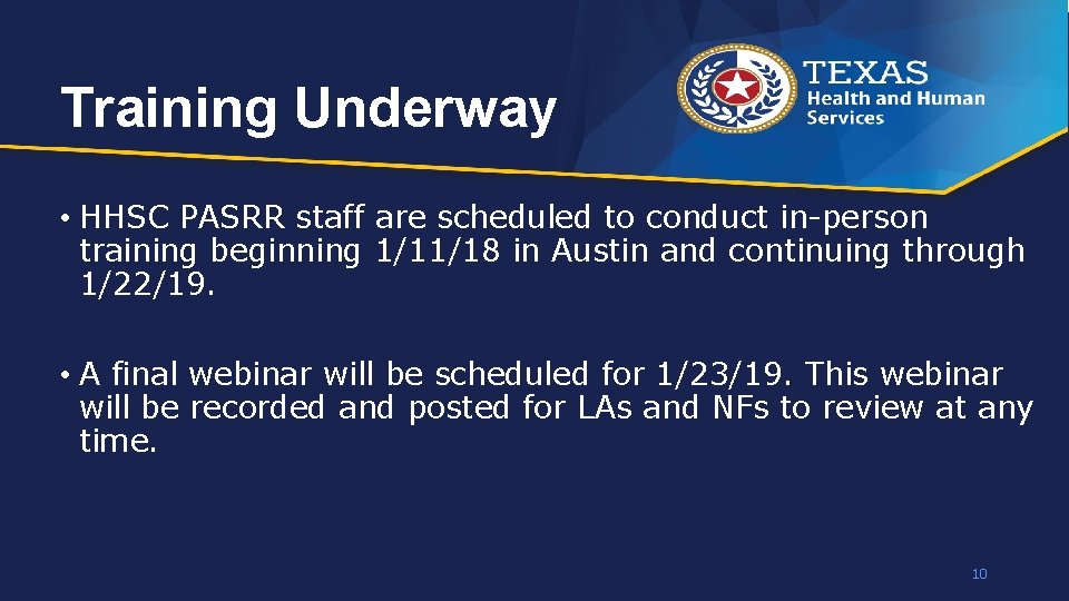 Training Underway • HHSC PASRR staff are scheduled to conduct in-person training beginning 1/11/18
