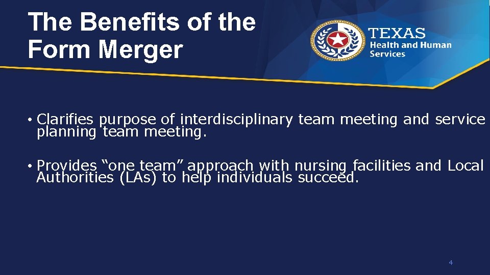 The Benefits of the Form Merger • Clarifies purpose of interdisciplinary team meeting and