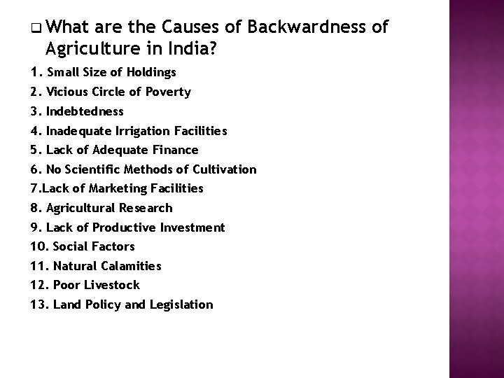 q What are the Causes of Backwardness of Agriculture in India? 1. Small Size