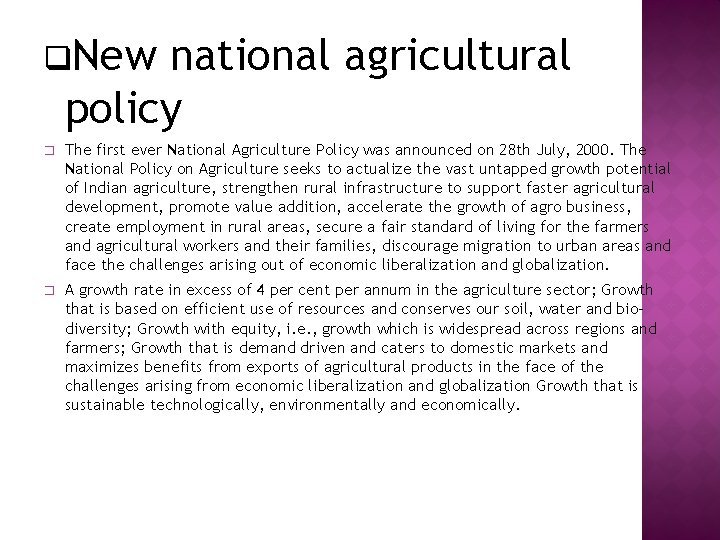 q. New national agricultural policy � The first ever National Agriculture Policy was announced