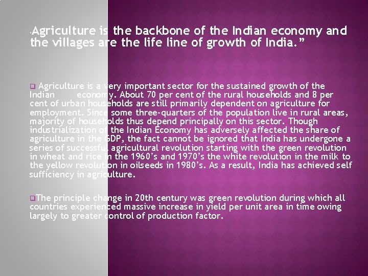 Agriculture is the backbone of the Indian economy and the villages are the life